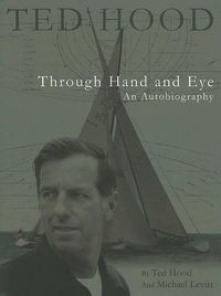 Cover image for Ted Hood Through Hand and Eye: An Autobiography