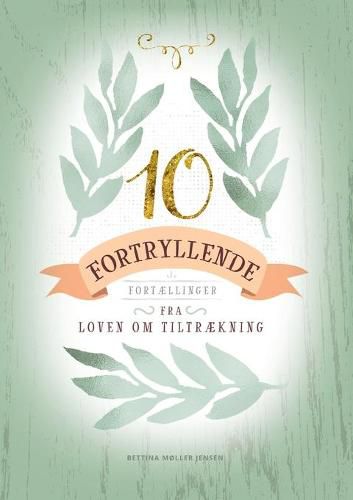 Cover image for 10 Fortryllende Fortaellinger: fra Loven om Tiltraekning