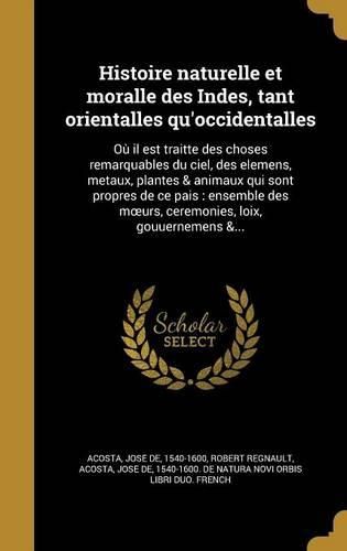Cover image for Histoire naturelle et moralle des Indes, tant orientalles qu'occidentalles