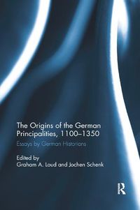 Cover image for The Origins of the German Principalities, 1100-1350: Essays by German Historians