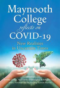 Cover image for Maynooth College reflects on COVID 19: New Realities in Uncertain Times