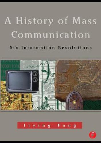 Cover image for A History of Mass Communication: Six Information Revolutions