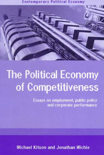 Cover image for The Political Economy of Competitiveness: Corporate Performance and Public Policy