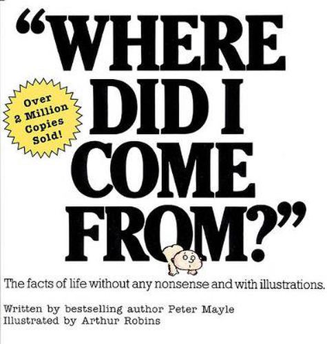 Where Did I Come From?: An Illustrated Childrens Book on Human Sexuality
