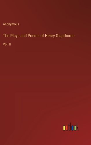 Cover image for The Plays and Poems of Henry Glapthorne