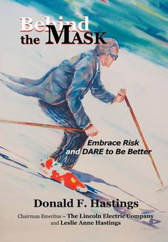 Cover image for Behind the Mask: Embrace Risk and Dare to Be Better