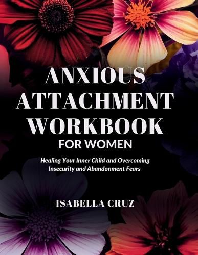 Cover image for Anxious Attachment Workbook for Women