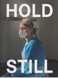Cover image for Hold Still: A Portrait of our Nation in 2020: Sunday Times Bestseller