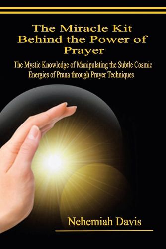 Cover image for The Miracle Kit Behind the Power of Prayer