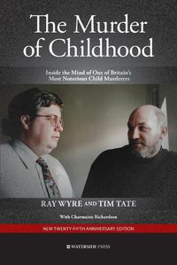 Cover image for The Murder of Childhood: Inside the Mind of One of Britain's Most Notorious Child Murderers