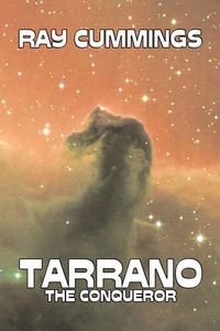 Cover image for Tarrano the Conqueror by Ray Cummings, Science Fiction, Adventure