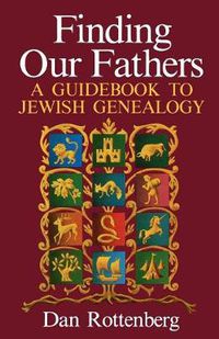 Cover image for Finding Our Fathers: A Guidebook to Jewish Genealogy