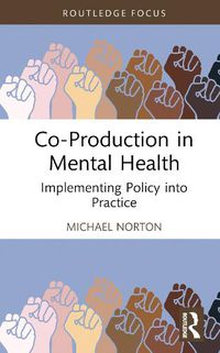 Cover image for Co-Production in Mental Health: Implementing Policy into Practice