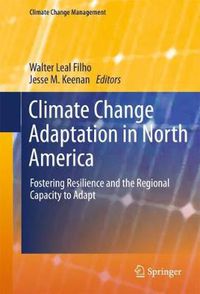 Cover image for Climate Change Adaptation in North America: Fostering Resilience and the Regional Capacity to Adapt