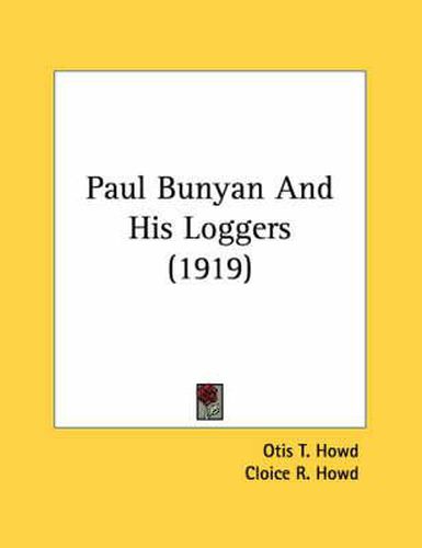Cover image for Paul Bunyan and His Loggers (1919)
