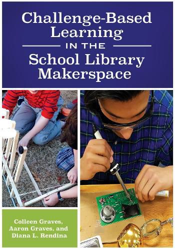 Cover image for Challenge-Based Learning in the School Library Makerspace