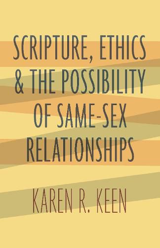 Cover image for Scripture, Ethics, and the Possibility of Same-Sex Relationships