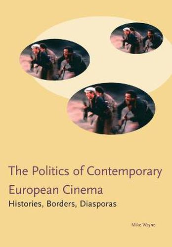 Cover image for Politics in Contemporary European Cinema: Histories, Borders, Diasporas