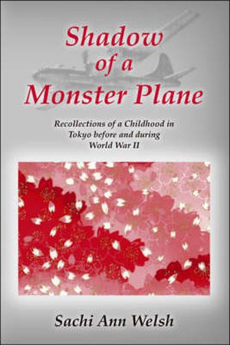 Cover image for Shadow of a Monster Plane: Recollections of a Childhood in Tokyo Before and During World War II