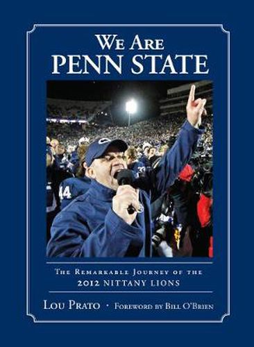 Cover image for We Are Penn State: The Remarkable Journey of the 2012 Nittany Lions