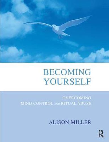 Cover image for Becoming Yourself: Overcoming Mind Control and Ritual Abuse