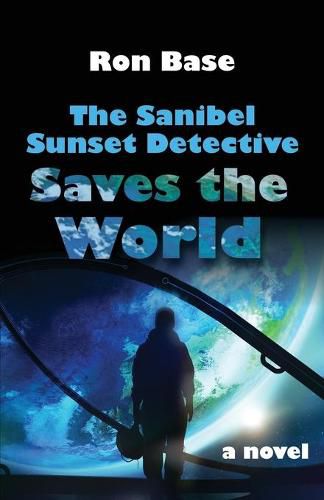 Cover image for The Sanibel Sunset Detective Saves the World