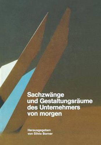 Cover image for Sachzwange Und Gestaltungsraume Des Unternehmers Von Morgen