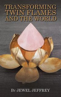 Cover image for Transforming Twin Flames and the World