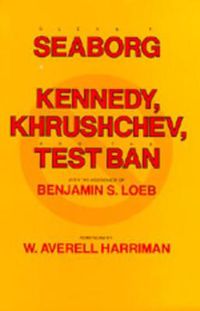 Cover image for Kennedy, Khrushchev and the Test Ban