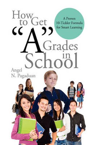 Cover image for How to Get ''A'' Grades in School