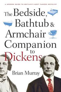 Cover image for The Bedside, Bathtub & Armchair Companion to Dickens