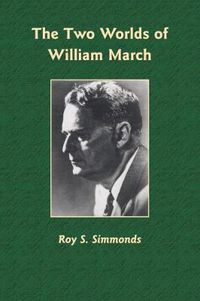 Cover image for The Two Worlds of William March