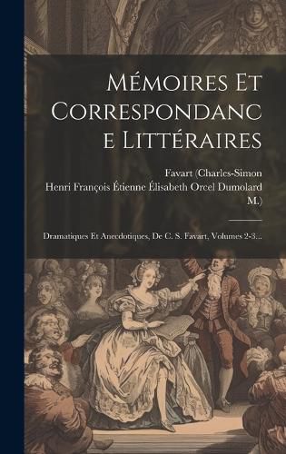 Cover image for Memoires Et Correspondance Litteraires