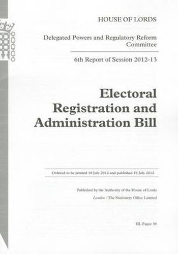 6th report of session 2012-13: Electoral Registration and Administration Bill