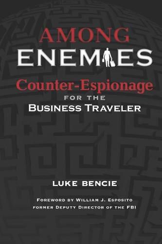 Cover image for Among Enemies: Counter-Espionage for the Business Traveler