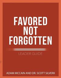 Cover image for Favored Not Forgotten Leader Guide