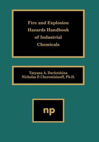 Cover image for Fire and Explosion Hazards Handbook of Industrial Chemicals