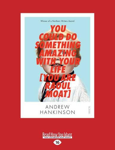 Cover image for You Could Do Something Amazing with Your Life [You Are Raoul Moat]