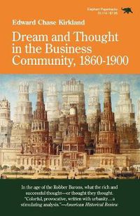 Cover image for Dream and Thought in the Business Community, 1860-1900