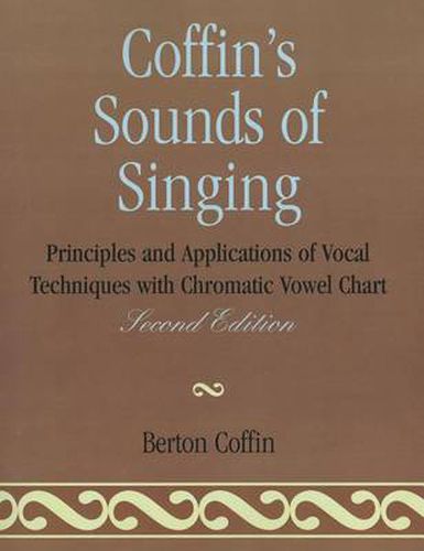 Coffin's Sounds of Singing: Principles and Applications of Vocal Techniques with Chromatic Vowel Chart