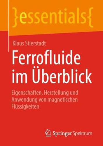 Cover image for Ferrofluide Im UEberblick: Eigenschaften, Herstellung Und Anwendung Von Magnetischen Flussigkeiten