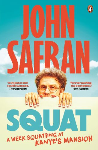 Cover image for Squat: A Week Squatting at Kanye’s Mansion