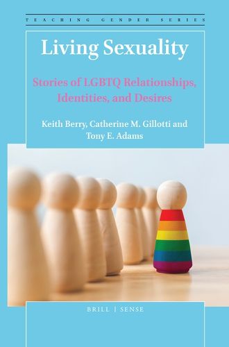 Cover image for Living Sexuality: Stories of LGBTQ Relationships, Identities, and Desires