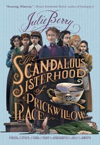 Cover image for The Scandalous Sisterhood of Prickwillow Place