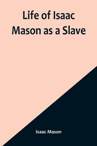 Cover image for Life of Isaac Mason as a Slave