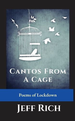 Cover image for Cantos from a Cage Poems of Lockdown.