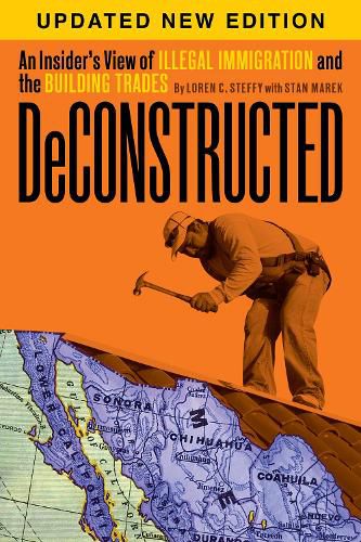 Cover image for Deconstructed: An Insider's View of Illegal Immigration and the Building Trades