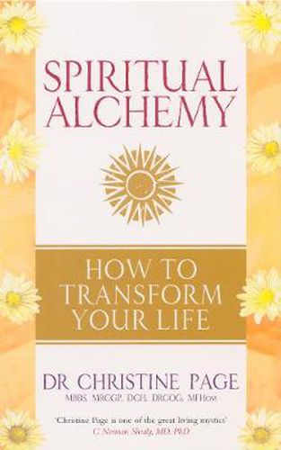 Spiritual Alchemy: How to Transform Your Life