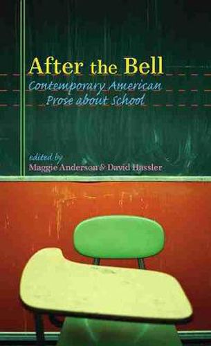 After the Bell: Contemporary American Prose About School