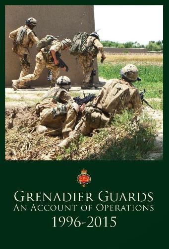 Grenadier Guards, An Account of Operations 1996-2015